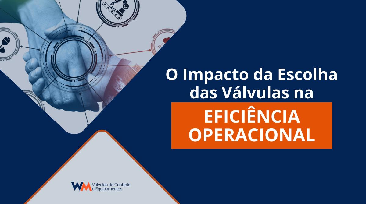 Artigo sobre influência das válvulas na eficiência operacional da indústria.