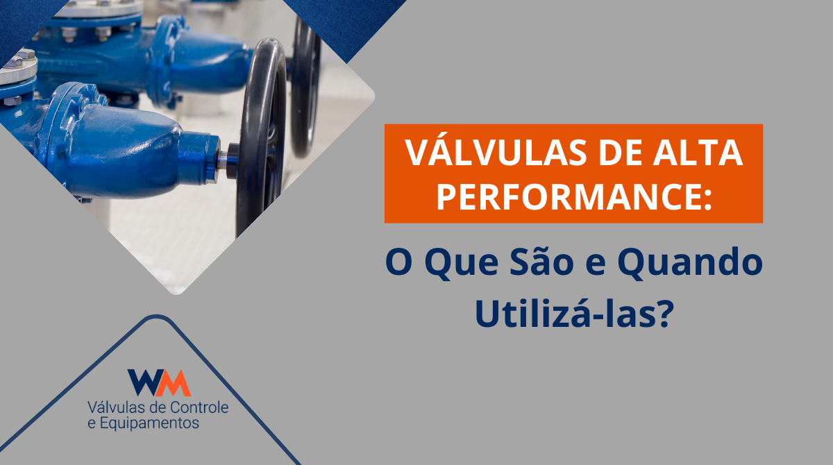Válvulas de Alta Performance