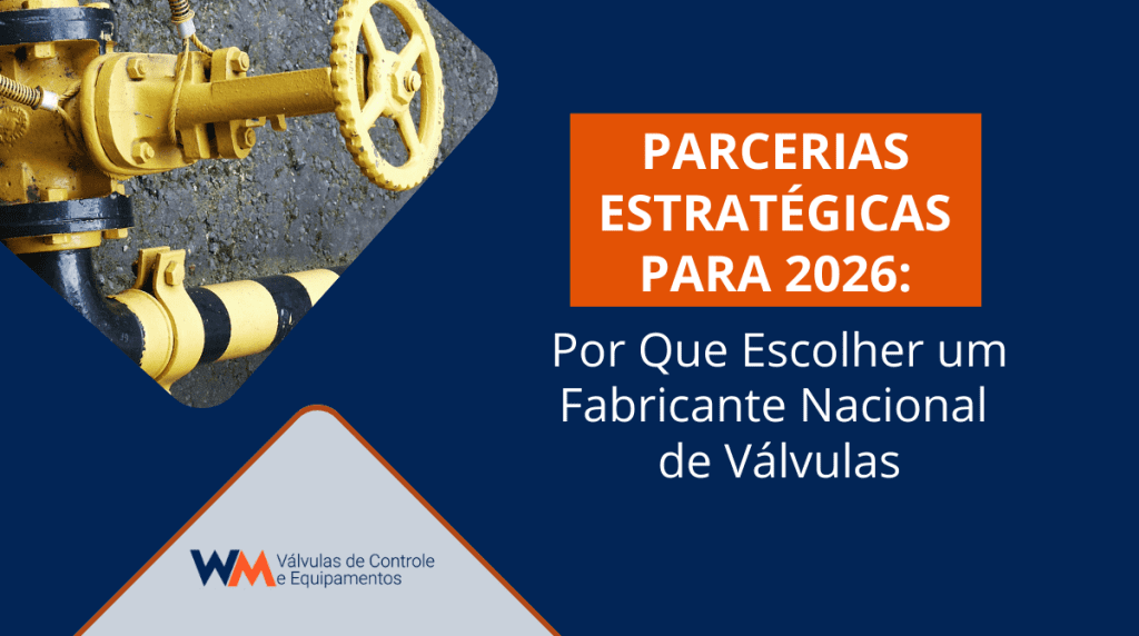 Parcerias estratégicas para 2026 começam com a escolha do fornecedor certo. Veja por que optar por um fabricante nacional de válvulas garante agilidade, suporte técnico e redução de custos.