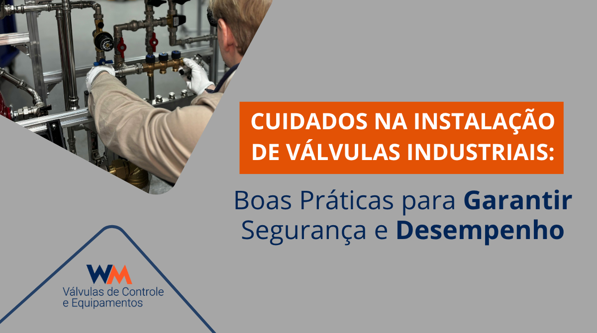 Conheça os principais cuidados na instalação de válvulas industriais e descubra como evitar falhas, vazamentos e perdas de desempenho no seu sistema.
