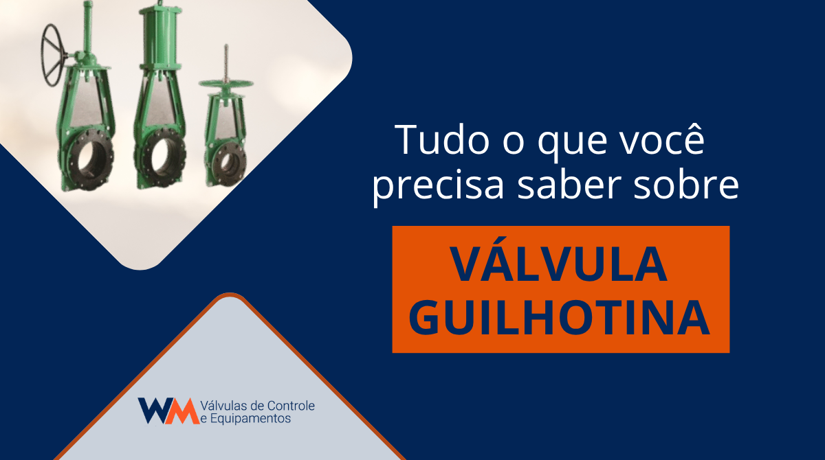 Saiba o que é a Válvula Guilhotina, suas aplicações, vantagens e como escolher o modelo ideal para processos industriais com fluidos abrasivos e sólidos em suspensão.
